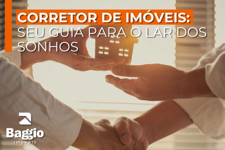 Corretor de Imóveis: Seu guia para o lar dos sonhos