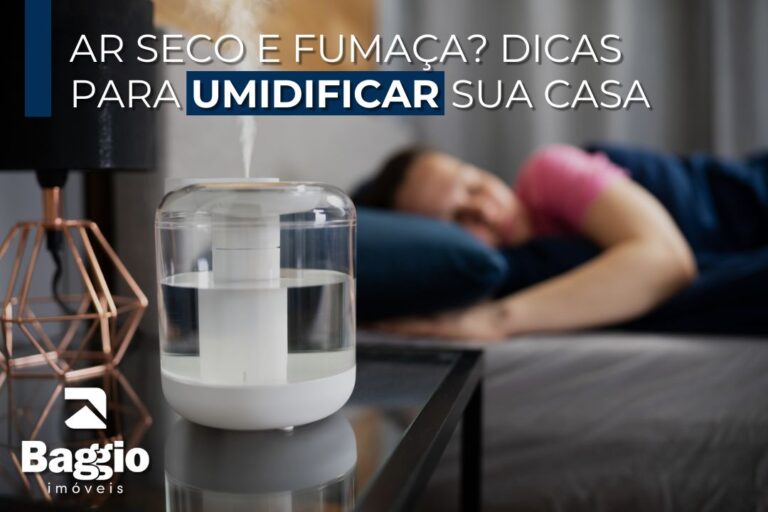 Ar seco e fumaça? Dicas para umidificar sua casa com eficiência